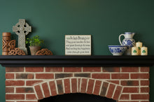 Load image into Gallery viewer, An Irish Blessing May Your Troubles Be Less Wooden Sign