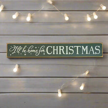 Load image into Gallery viewer, Rustic I'll Be Home for Christmas Wooden Sign - 6 x 36 Inches - Farmhouse Holiday Decor - Festive Christmas Wall Art