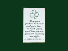 Load image into Gallery viewer, May Your Pockets Be Heavy and Your Heart Be Light Irish Wooden Sign