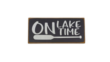 Load image into Gallery viewer, On Lake Time Painted Wooden Sign for Lake House