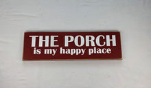 Load image into Gallery viewer, The Porch Is My Happy Place Wooden Sign (8 X 24 inch)