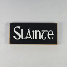 Load image into Gallery viewer, Sláinte Hand-Painted Irish Wooden Sign | Irish Bar & Home Décor