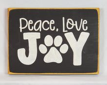 Load image into Gallery viewer, Peace, Love & Joy Pet Paw Wood Sign- Handcrafted Pet Lovers Décor
