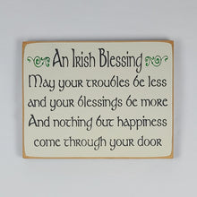 Load image into Gallery viewer, An Irish Blessing May Your Troubles Be Less Wooden Sign