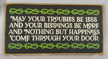 Load image into Gallery viewer, May Your Troubles Be Less Painted Wooden Sign