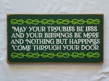Load image into Gallery viewer, May Your Troubles Be Less Painted Wooden Sign