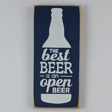 Load image into Gallery viewer, The Best Beer is An Open Beer Clever Wood Sign