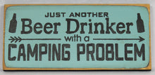 Load image into Gallery viewer, Just Another Beer Drinker with a Camping Problem