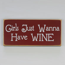 Load image into Gallery viewer, Girls Just Wanna Have Wine Decorative Wooden Sign
