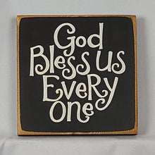 Load image into Gallery viewer, Charming Mini God Bless Us Everyone Wooden Sign - Rustic Home Decor & Thoughtful Christmas Gift (5.5 x 5.5 inches)
