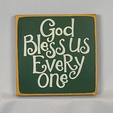 Load image into Gallery viewer, Charming Mini God Bless Us Everyone Wooden Sign - Rustic Home Decor & Thoughtful Christmas Gift (5.5 x 5.5 inches)