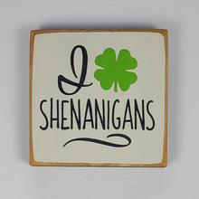 Load image into Gallery viewer, I Love Shenanigan's Mini Wooden Irish Themed Sign