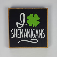 Load image into Gallery viewer, I Love Shenanigan's Mini Wooden Irish Themed Sign