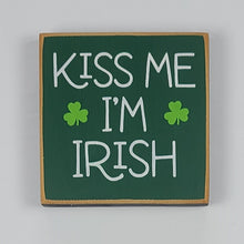 Load image into Gallery viewer, Kiss Me I'm Irish Fun Wooden Irish Themed Sign