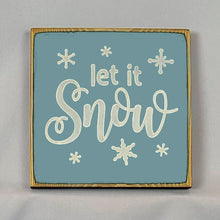 Load image into Gallery viewer, “Let it Snow” handcrafted wood sign with snowflakes, 5.5x5.5 inches White font over Blue. Rustic modern farmhouse home décor
