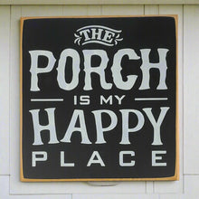 Load image into Gallery viewer, The Porch Is My Happy Place Wooden Sign in Playful Letters