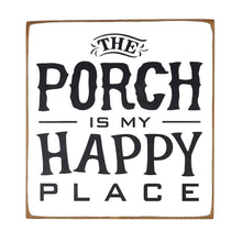 Load image into Gallery viewer, The Porch Is My Happy Place Wooden Sign in Playful Letters