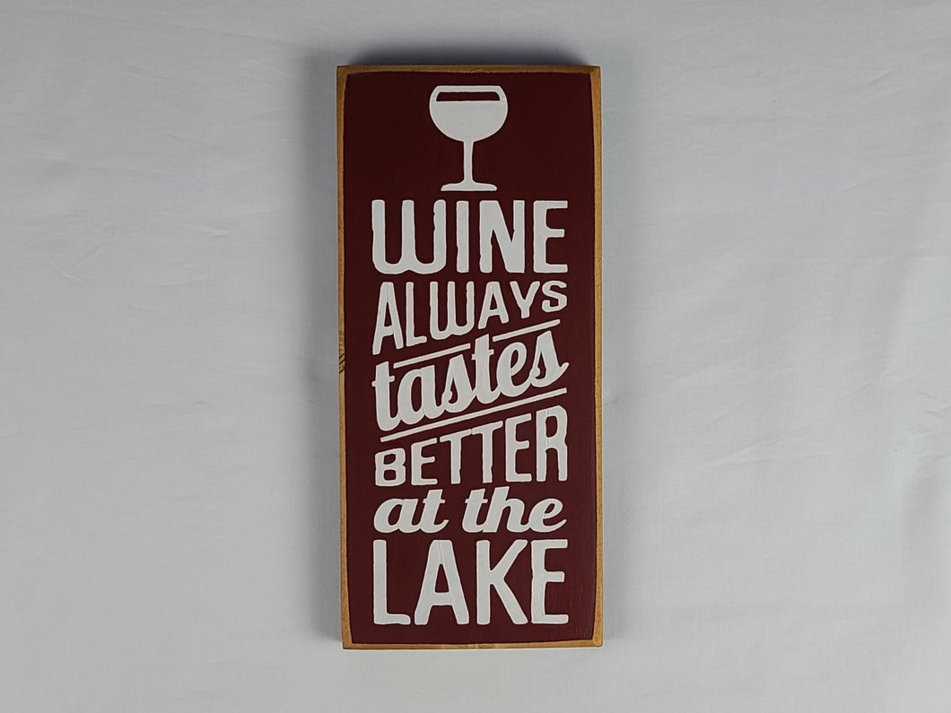Wine Always Tastes Better At the Lake Decorative Wooden Sign