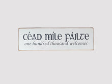 Load image into Gallery viewer, Céad Míle Fáilte One Hundred Thousand Welcomes Irish Wooden Sign Style 2
