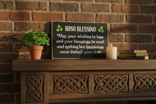 Load image into Gallery viewer, May Your Troubles Be Less Painted Wooden Sign
