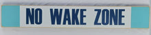 Load image into Gallery viewer, No Wake Zone Wooden Sign
