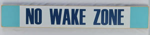 No Wake Zone Wooden Sign