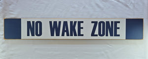 No Wake Zone Wooden Sign