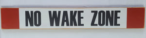 No Wake Zone Wooden Sign