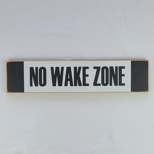 No Wake Zone Wooden Sign