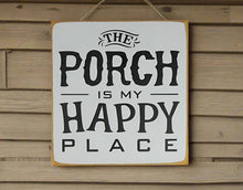Load image into Gallery viewer, The Porch Is My Happy Place Wooden Sign in Playful Letters
