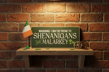 Load image into Gallery viewer, Shenanigan's and Malarkey Wooden Sign
