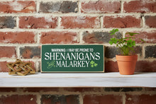 Load image into Gallery viewer, Shenanigan's and Malarkey Wooden Sign

