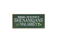 Load image into Gallery viewer, Shenanigan's and Malarkey Wooden Sign
