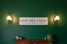 Load image into Gallery viewer, Céad Míle Fáilte Wooden Sign, Irish Welcome Decor
