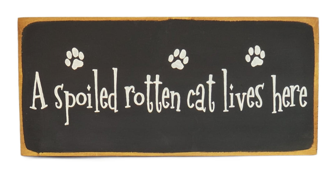 A Spoiled Rotten Cat Lives Here wooden sign