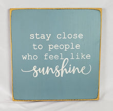 Load image into Gallery viewer, Stay Close To People Wooden Sign
