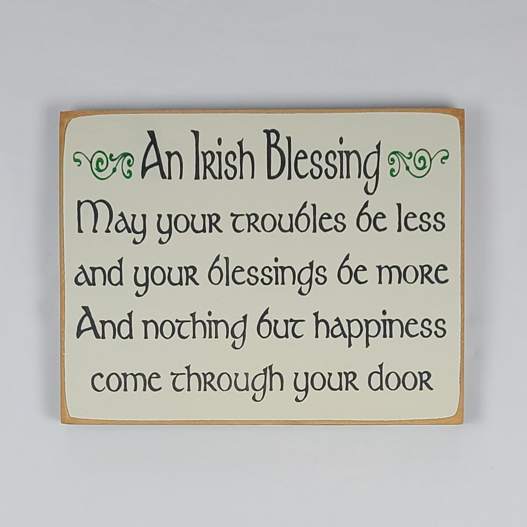An Irish Blessing May Your Troubles Be Less Wooden Sign