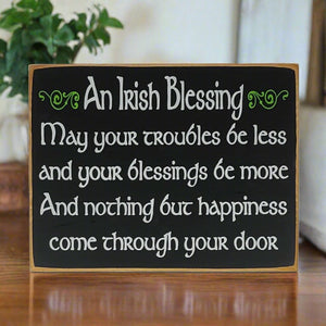 An Irish Blessing May Your Troubles Be Less Wooden Sign