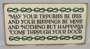 May Your Troubles Be Less Painted Wooden Sign