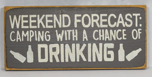 Weekend Forecast: Camping and Drinking Wood Sign