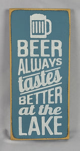 Beer Tastes Better at the Lake Wooden Sign