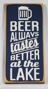 Beer Tastes Better at the Lake Wooden Sign