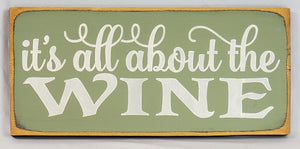 It's All About the Wine Wood Sign
