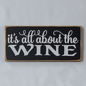 It's All About the Wine Wood Sign
