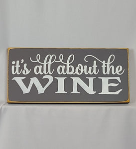 It's All About the Wine Wood Sign