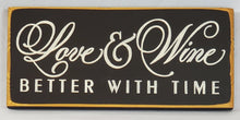 Load image into Gallery viewer, Love &amp; Wine Better with Time
