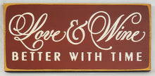 Load image into Gallery viewer, Love &amp; Wine Better with Time
