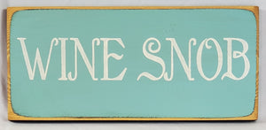 Wine Snob wood sign