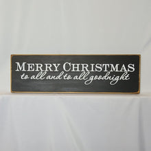 Load image into Gallery viewer, Merry Christmas to All and to All a Goodnight Wood Christmas Sign

