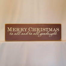 Load image into Gallery viewer, Merry Christmas to All and to All a Goodnight Wood Christmas Sign

